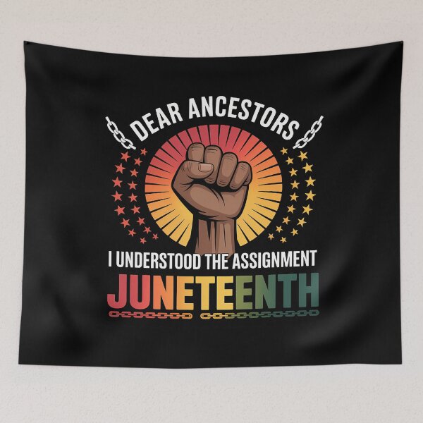 Item preview, Juneteenth Dear Ancestors I Understood The Assignment designed and sold by SapfireStuArt.