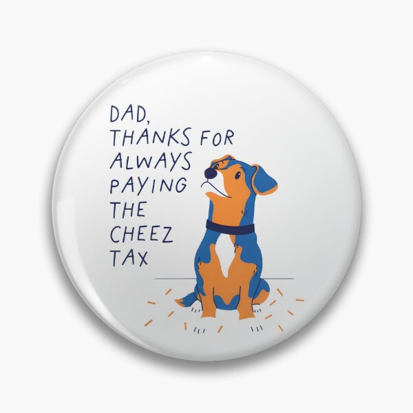 Item preview, Dads Thanks For Always Paying The Cheez Tax designed and sold by CharmiA Fox.