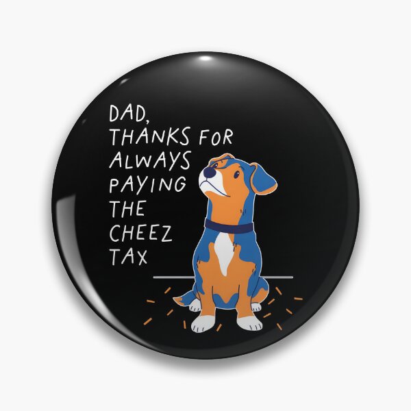 Item preview, Dads Thanks For Always Paying The Cheez Tax designed and sold by CharmiA Fox.