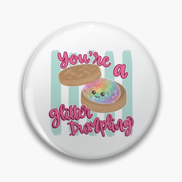 Item preview, You're A Glitter Dumpling designed and sold by ladycerebellum.