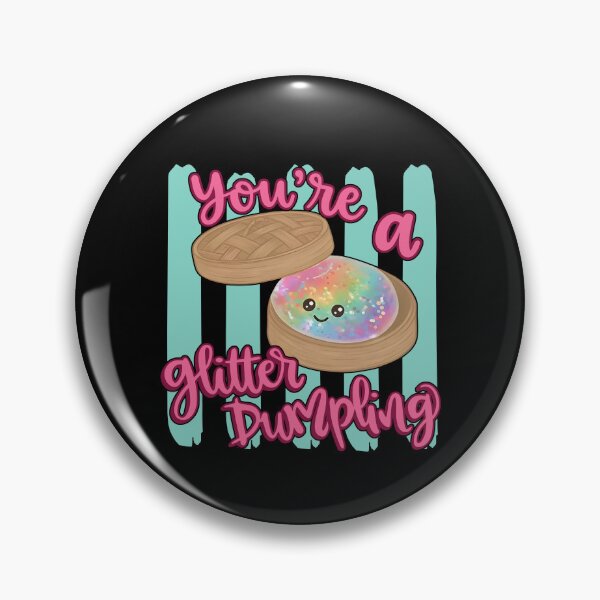 Item preview, You're A Glitter Dumpling designed and sold by ladycerebellum.