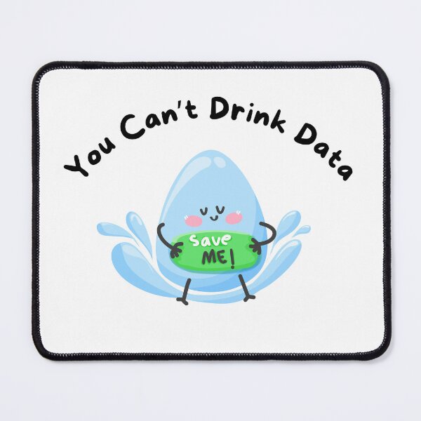 Item preview, You Can't Drink Data, Anti AI Data Center designed and sold by AmyAndCasey.