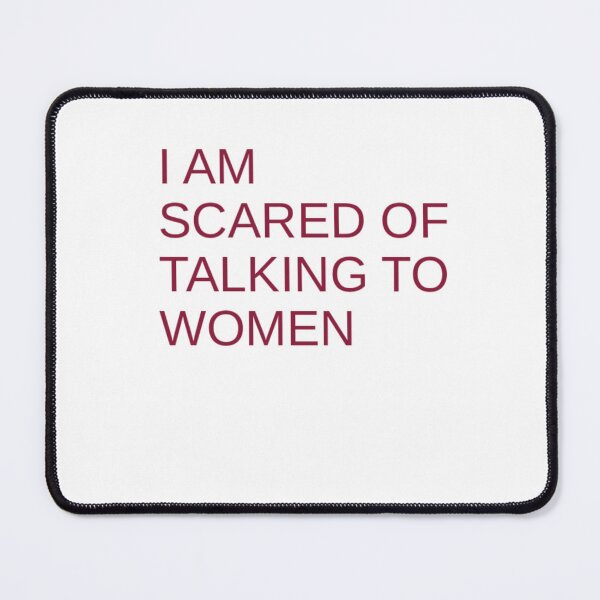 Item preview, I'm Scared Of Talking To Women designed and sold by Odar.
