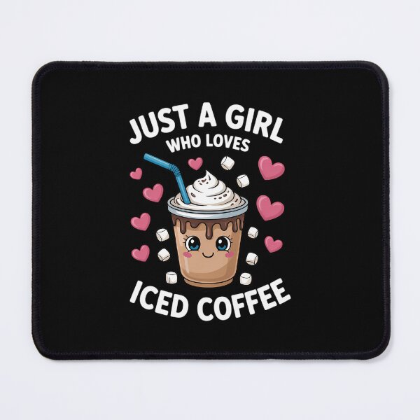 Item preview, Just A Girl Who Loves Iced Coffee Iced Coffee Lovers designed and sold by SapfireStuArt.