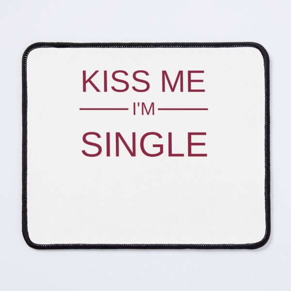 Item preview, Kiss Me, I'm Single designed and sold by Odar.