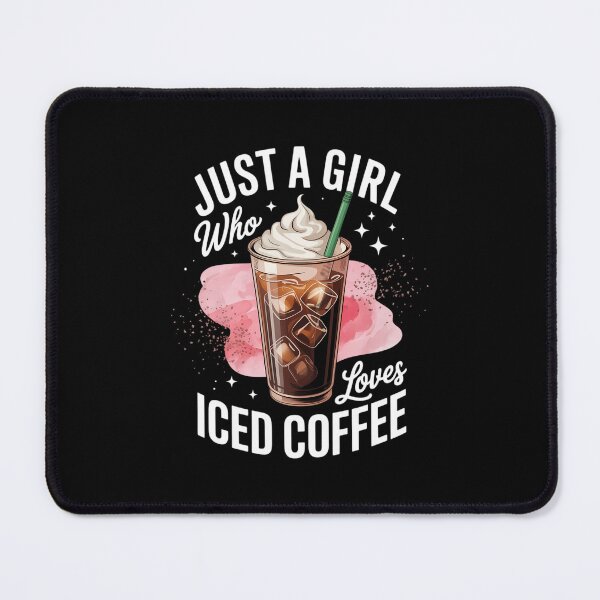 Item preview, Just A Girl Who Loves Iced Coffee Coffee Lover designed and sold by SapfireStuArt.