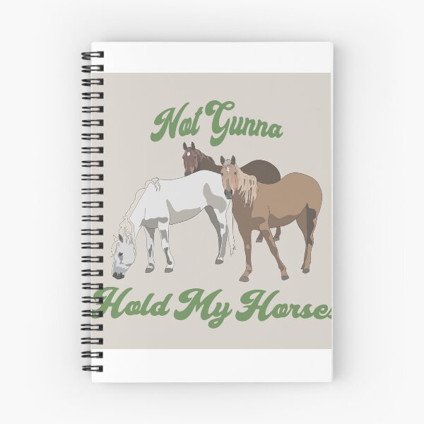 Item preview, Not Gunna Hold My Horses designed and sold by boberweiser.
