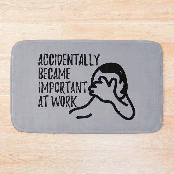 Item preview, Accidentally became important at work funny comic quote designed and sold by fluffyfamcraft.
