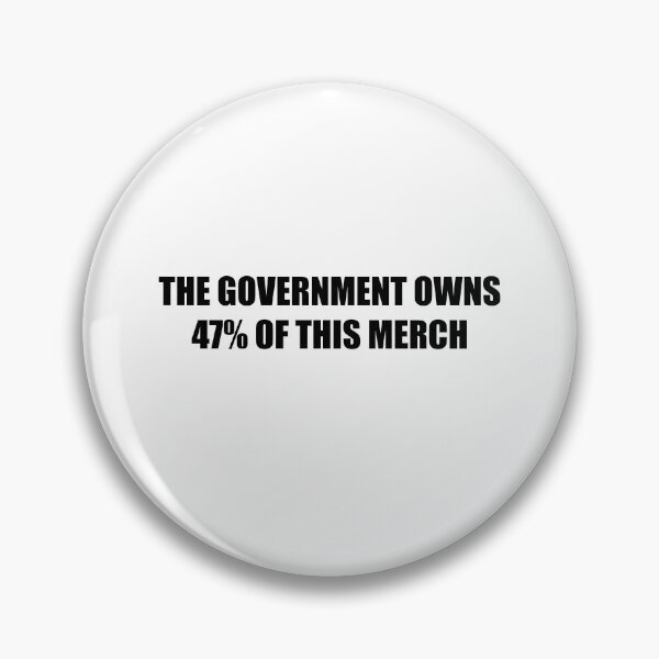 Item preview, GOVERNMENT OWNS 47% OF THIS T-SHIRT designed and sold by Sport Fan Art .