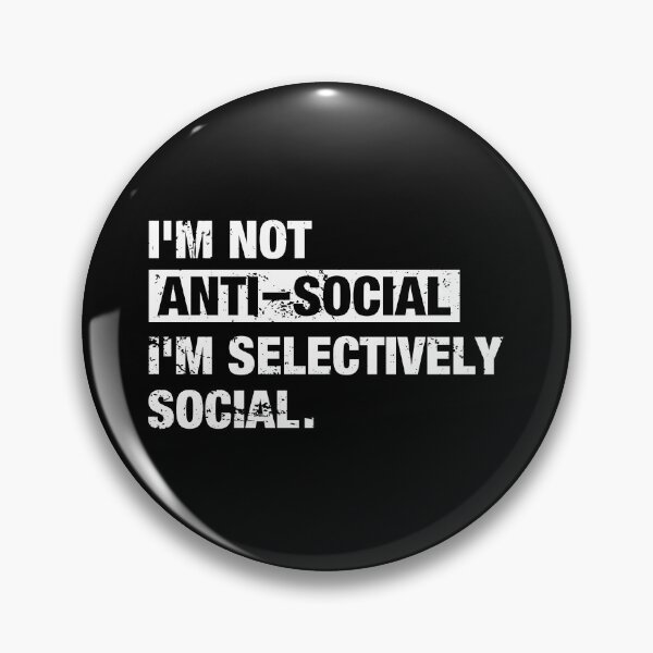 Item preview, I'm Not Anti-Social I'm Selectively Social designed and sold by sheilacarnexy.