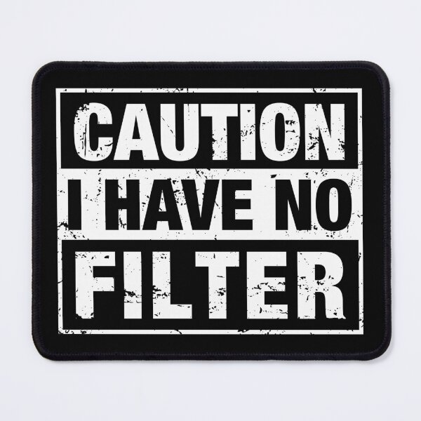 Item preview, Caution I have no filter - Funny sarcastic humor designed and sold by sheilacarnexy.