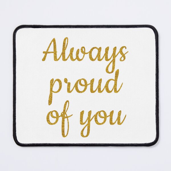 Item preview, Always proud of you designed and sold by Ana Gorozpe.