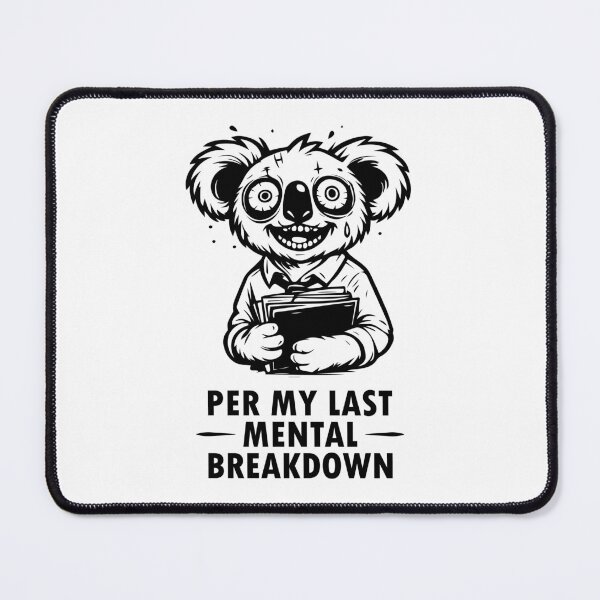 Item preview, Per My Last Mental Breakdown | PsyKoala designed and sold by BackTime.