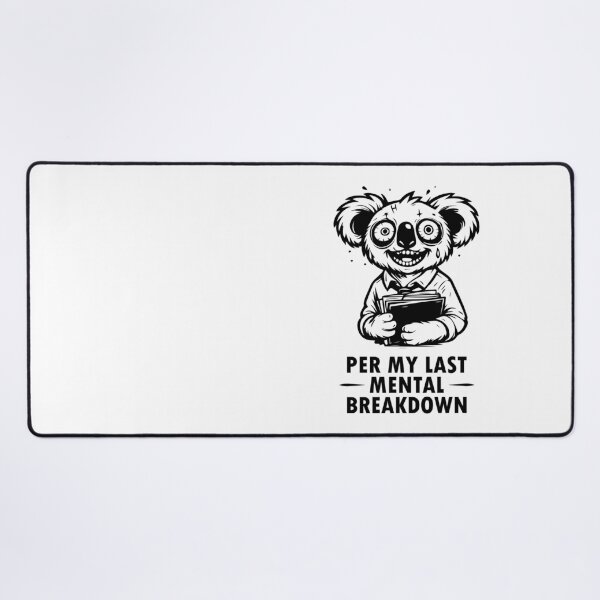 Item preview, Per My Last Mental Breakdown | PsyKoala designed and sold by BackTime.
