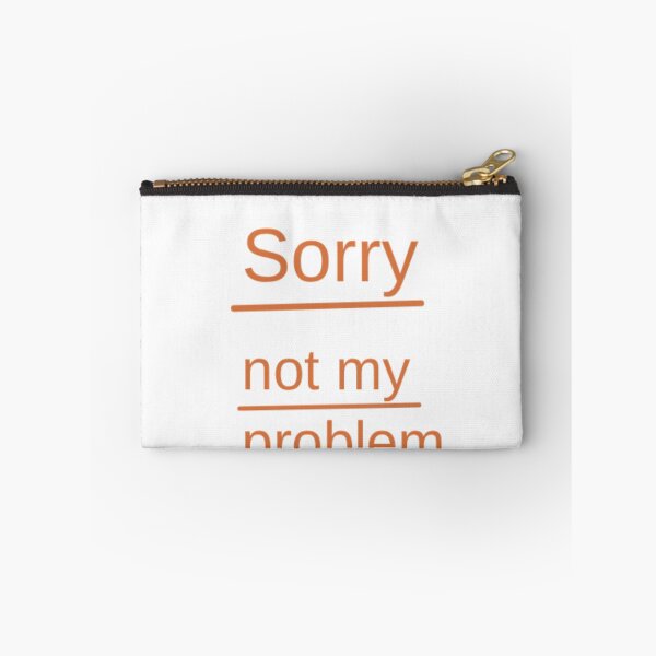 Item preview, Sorry, Not My Problem designed and sold by Odar.