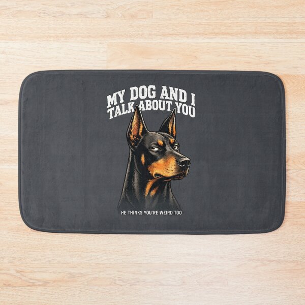 Item preview, My Doberman Thinks You're Weird Too designed and sold by Sanctum Icons.