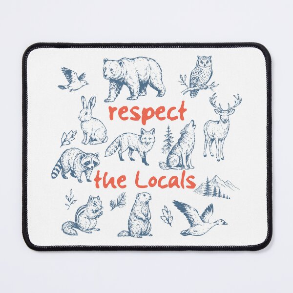 Item preview, Respect The Locals Shirt, Wildlife Shirt, Nature Lover Tee, Camping Shirt, National Park designed and sold by Ezim-Rambic.