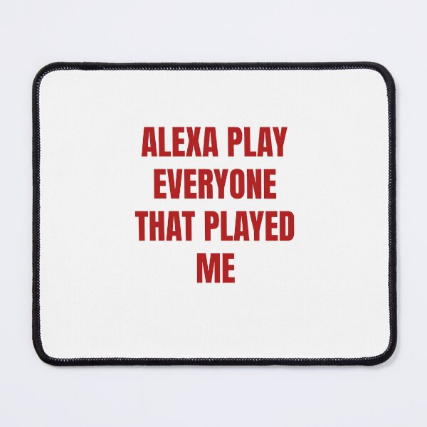 Item preview, Alexa Play Everyone That Played Me designed and sold by Odar.