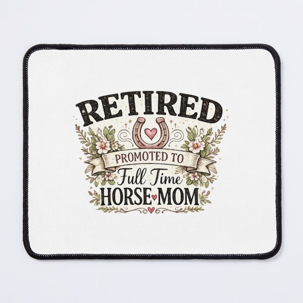 Item preview, Retired Promoted To Full Time Horse Mom designed and sold by CozyRetirementGifts.