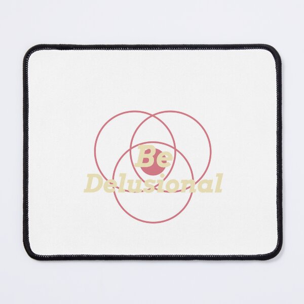 Item preview, Be Delusional designed and sold by Odar.