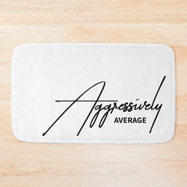 Item preview, Aggressively Average - Brutally Honest Anti-Hustle Quote designed and sold by ReggieDior.