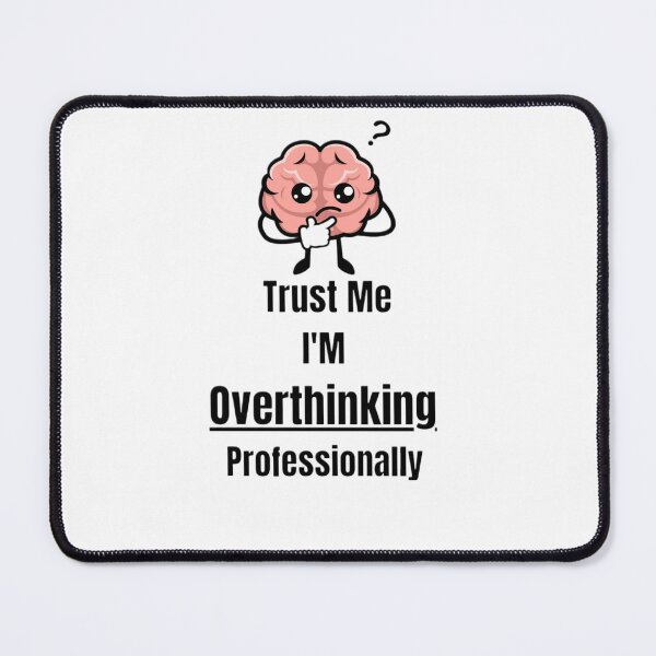 Item preview, Trust Me I'm Overthinking Professionally | Psychology Student Quote designed and sold by shreeedesigns.