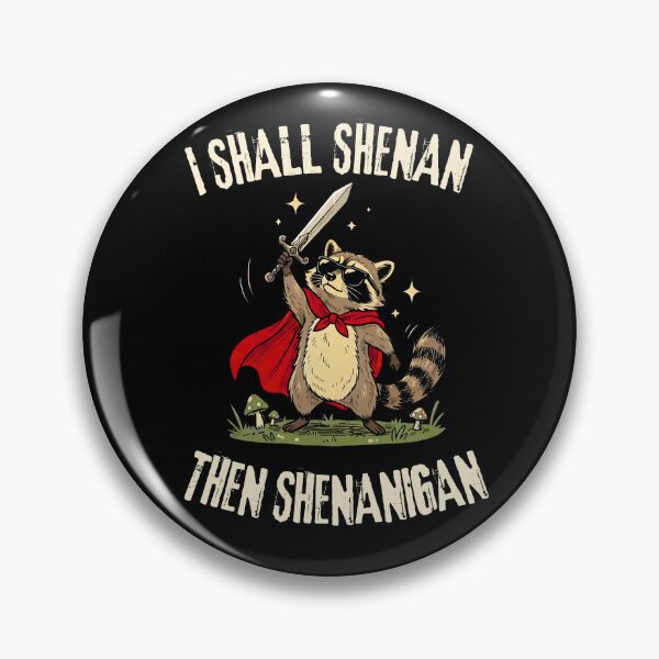 Item preview, I Shall Shenan Then Shenanigan Funny Raccoon Knight designed and sold by LunaMagicStudio.