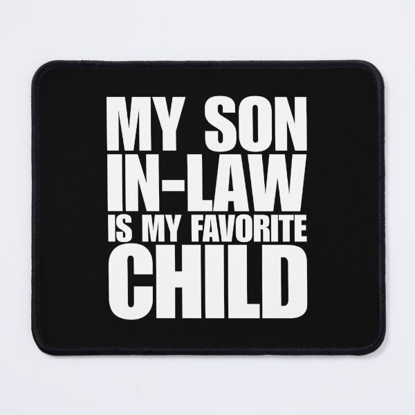 Item preview, my son in law is my favorite child designed and sold by Dondonmart.