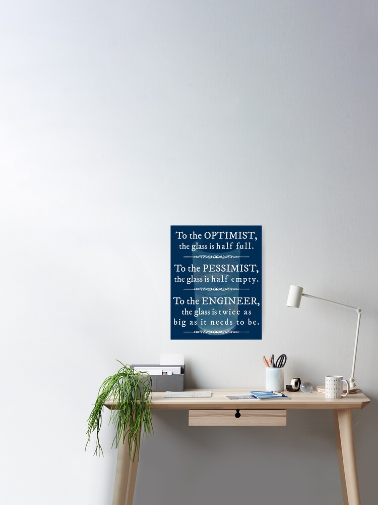 Poster Les Ingenieurs Et Le Verre A Moitie Plein Citation Drole Par Knightsydesign Redbubble