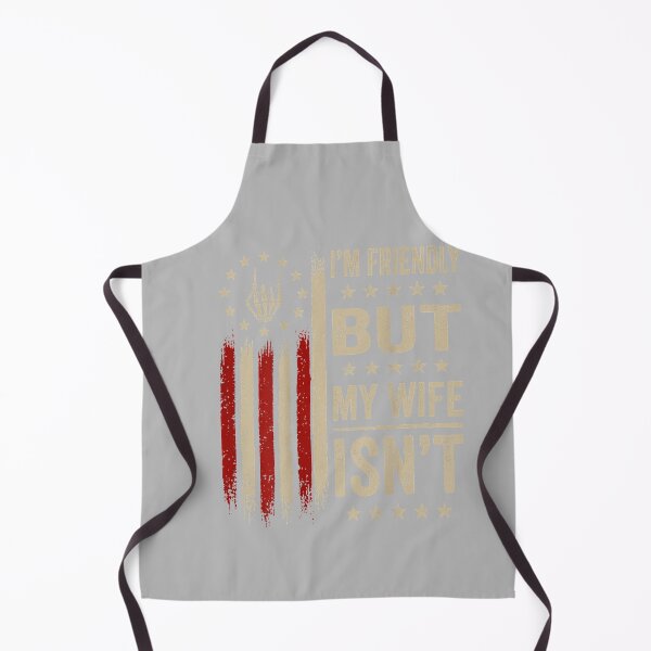 Item preview, I'm Friendly But My Wife Isn't Funny Wife Husband designed and sold by mjohnson9.