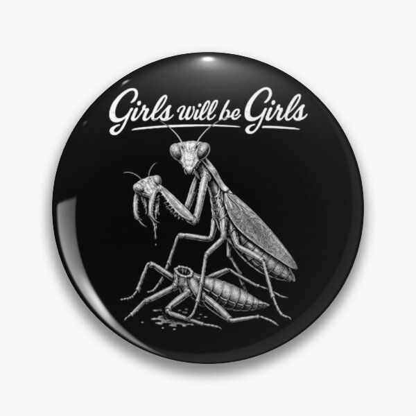 Item preview, Girls Will Be Girls , Funny Praying Mantis designed and sold by spidtagscenmi.