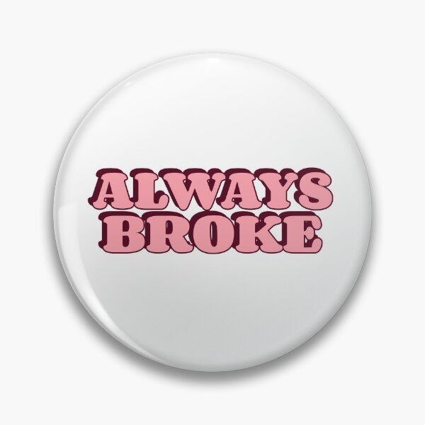 Item preview, Always Broke Funny Quote T-Shirt | Relatable Broke Humor Design | Sarcastic Money Meme designed and sold by GlimmerAura.