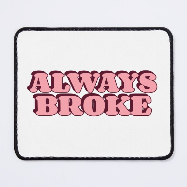 Item preview, Always Broke Funny Quote T-Shirt | Relatable Broke Humor Design | Sarcastic Money Meme designed and sold by GlimmerAura.