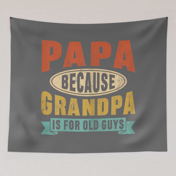 Item preview, Papa Because Grandpa is for Old Guys Funny Dad Father's Day designed and sold by KristineLi.