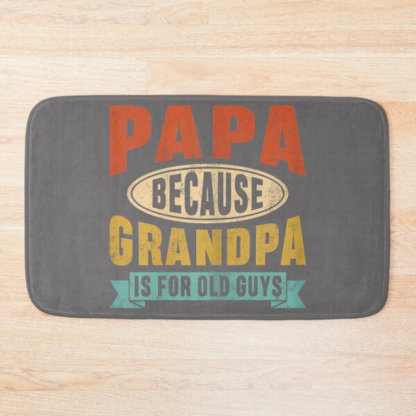 Item preview, Papa Because Grandpa is for Old Guys Funny Dad Father's Day designed and sold by KristineLi.