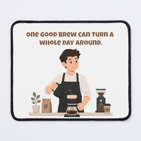 Item preview, One Good Brew Can Turn A Whole Day Around - Barista Coffee Art designed and sold by Latitude 1°N.