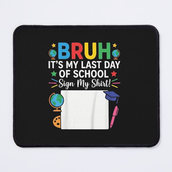 Item preview, Autograph Graduation Bruh Its My Last Day of School Sign My designed and sold by FrankIsabel.