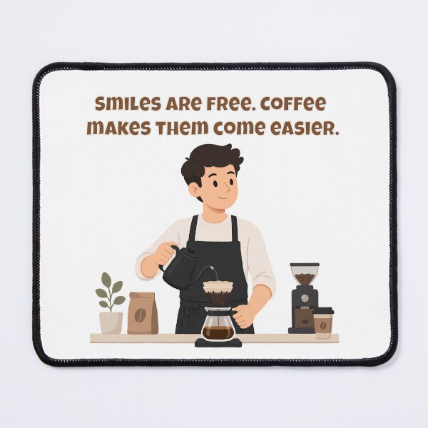 Item preview, Smiles Are Free. Coffee Makes Them Come Easier - Barista Happy Quote designed and sold by Latitude 1°N.
