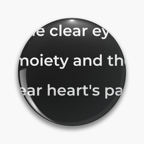 Item preview, "The clear eye's moiety and the dear heart's part;" - print white designed and sold by ariksworld.