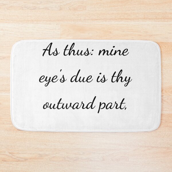 Item preview, "As thus: mine eye's due is thy outward part," - handwriting black designed and sold by ariksworld.