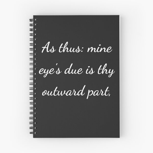 Item preview, "As thus: mine eye's due is thy outward part," - handwriting white designed and sold by ariksworld.