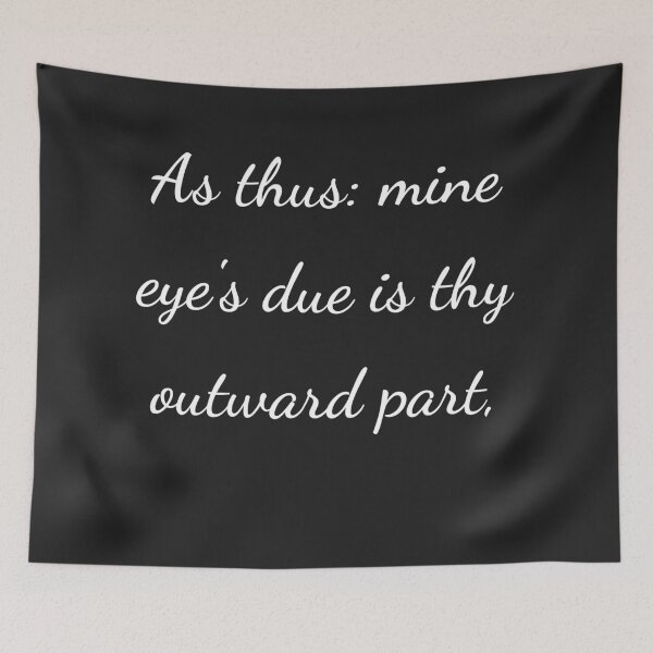 Item preview, "As thus: mine eye's due is thy outward part," - handwriting white designed and sold by ariksworld.