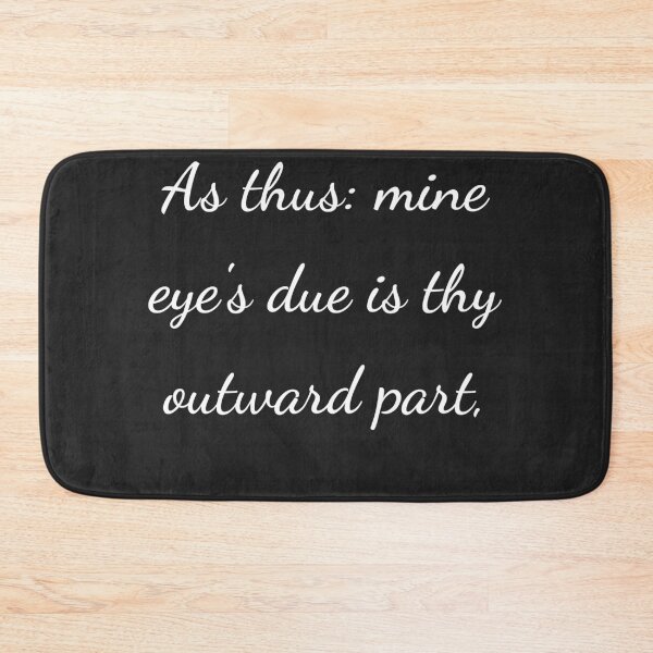 Item preview, "As thus: mine eye's due is thy outward part," - handwriting white designed and sold by ariksworld.