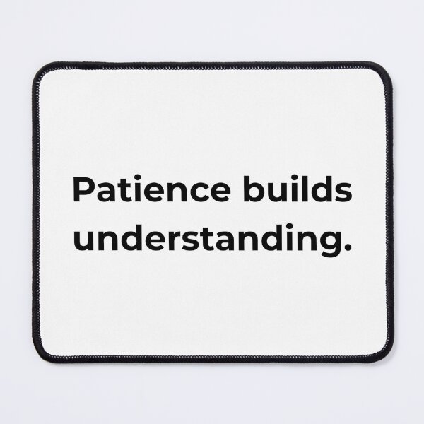 Item preview, Patience builds understanding. designed and sold by MPSTUDIOPL.
