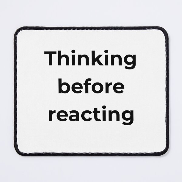 Item preview, Thinking before reacting. designed and sold by MPSTUDIOPL.