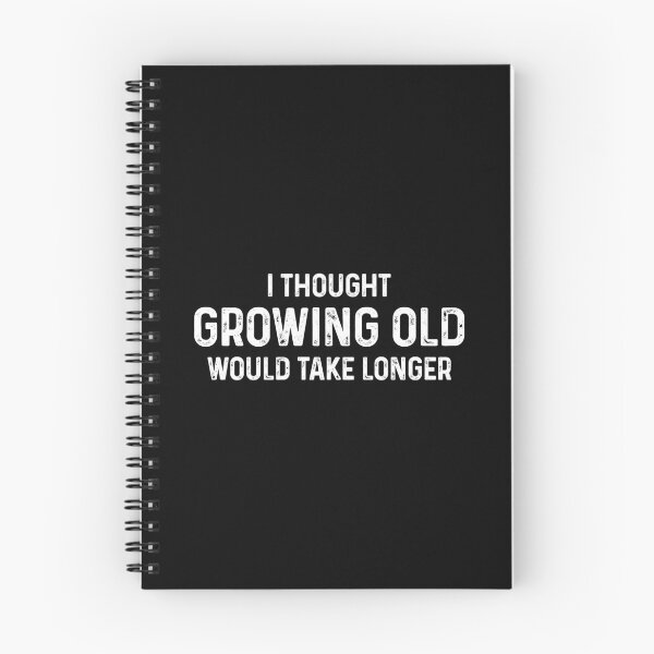 Item preview, I Thought Growing Old Would Take Longer - Funny Adult People Gift designed and sold by anerahilsya.