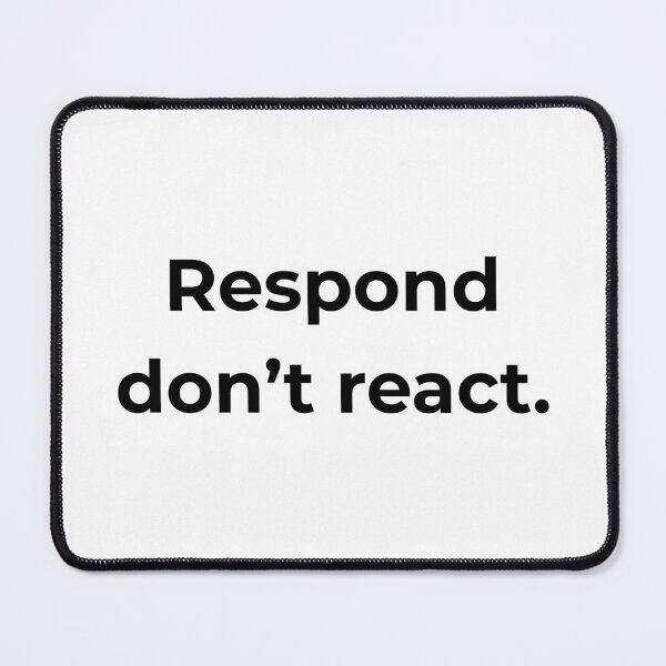 Item preview, Respond don’t react. designed and sold by MPSTUDIOPL.