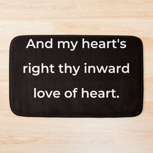 Item preview, "And my heart's right thy inward love of heart." - print white designed and sold by ariksworld.