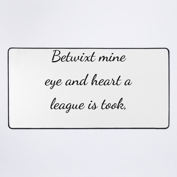 Item preview, "Betwixt mine eye and heart a league is took," - handwriting black designed and sold by ariksworld.