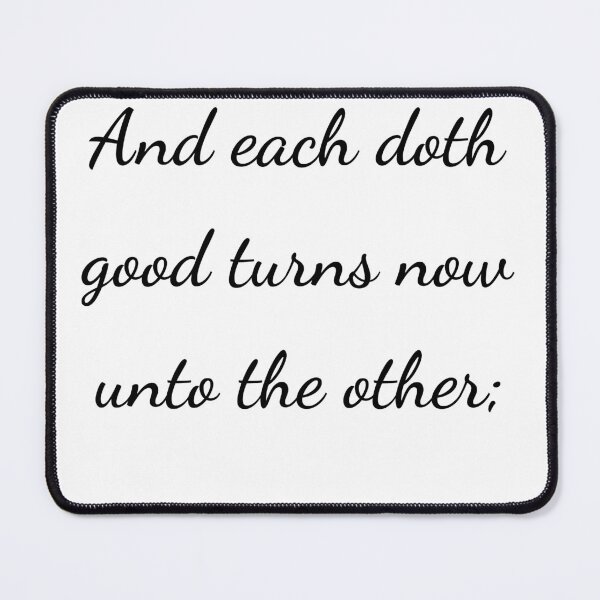 Item preview, "And each doth good turns now unto the other;" - handwriting black designed and sold by ariksworld.